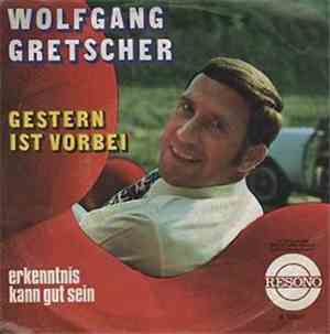 Wolfgang Gretscher - Gestern Ist Vorbei
