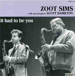 Zoot Sims With Special Guest Scott Hamilton - It Had To Be You