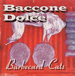 Baccone Dolce - Barbecued Cats