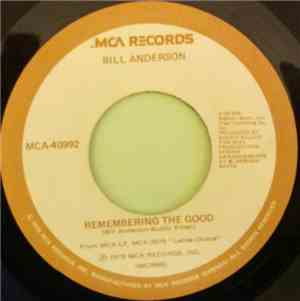 Bill Anderson  - Remembering The Good / This Is A Love Song
