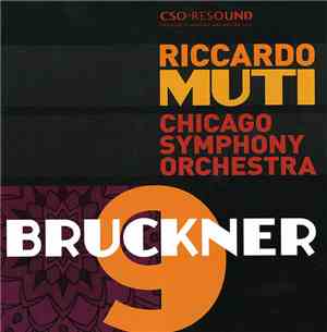 Bruckner – Riccardo Muti, Chicago Symphony Orchestra - Symphony No. 9 In D  ...