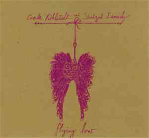 Carla Kihlstedt and Shahzad Ismaily - Flying Low