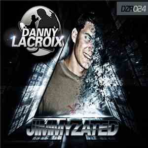 Danny Lacroix - Jimmyzated