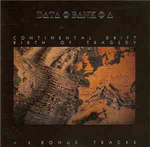 Data-Bank-A - Continental Drift - Birth Of Tragedy