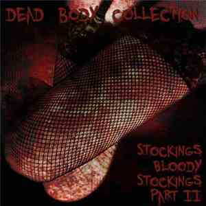 Dead Body Collection - Stockings Bloody Stockings Part II