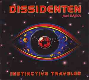 Dissidenten Feat. Bajka - Instinctive Traveler