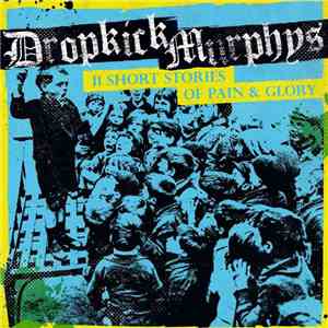 Dropkick Murphys - 11 Short Stories Of Pain & Glory