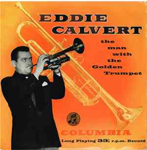 Eddie Calvert - The Man With The Golden Trumpet