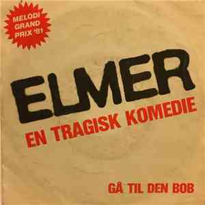 Elmer  - En Tragisk Komedie Gå Til Den Bob