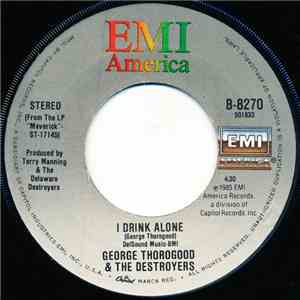 George Thorogood & The Destroyers - I Drink Alone