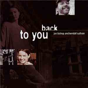 Joe Bishop  And Kendall Sullivan - Back To You