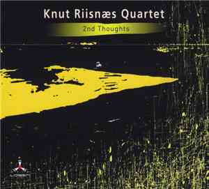 Knut Riisnæs Quartet - 2nd Thoughts