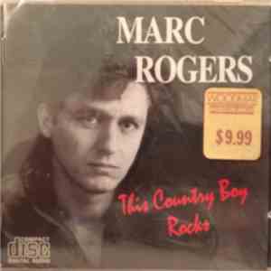 Marc Rogers  - This Country Boy Rocks