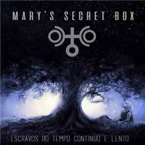 Mary's Secret Box - Escravos do Tempo Contínuo e Lento