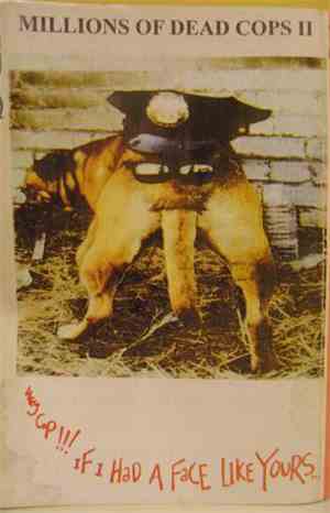 MDC  - Hey Cop!!! If I Had A Face Like Yours...