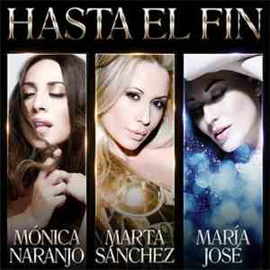 Mónica Naranjo, Marta Sánchez, María José - Hasta El Fin
