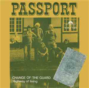 Passport  - Change Of The Guard/Highway Of Living