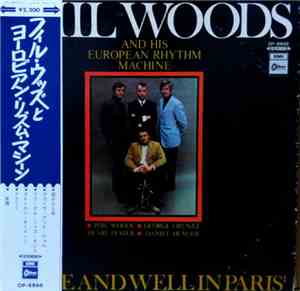 Phil Woods And His European Rhythm Machine - Alive And Well In Paris