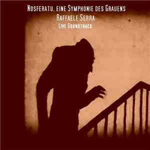 Raffaele Serra - Nosferatu, Eine Symphonie Des Grauens (Live Soundtrack)