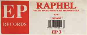 Raphel - I'll Be Your Friend / Mr. Midnight E.P. b/w Change