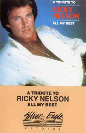 Ricky Nelson  - A Tribute To Ricky Nelson - All My Best