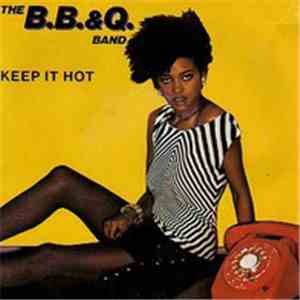 The B.B.& Q. Band - Keep It Hot