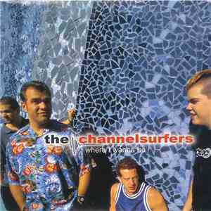 The Channelsurfers - Where I Wanna Be