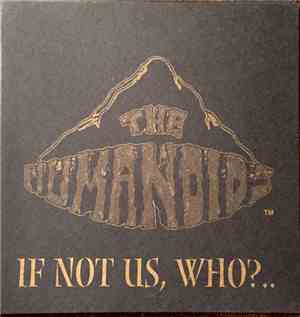 The Humanoids - If Not Us Who?.. If Not Now, When?