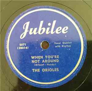 The Orioles - When You're Not Around / How Blind Can You Be