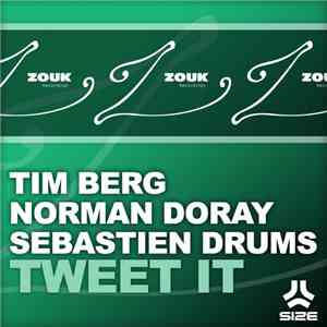 Tim Berg, Norman Doray, Sebastien Drums - Tweet It