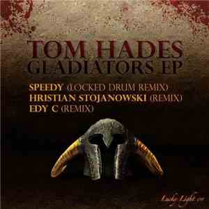 Tom Hades - Gladiators EP