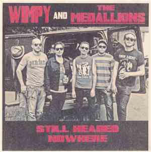 Wimpy And The Medallions - Still Headed Nowhere
