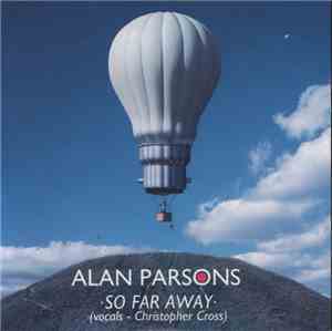 Alan Parsons With Vocals By Christopher Cross - So Far Away