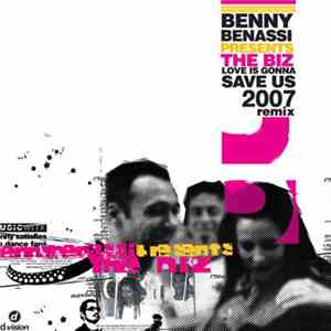 Benny Benassi Presents The Biz  - Love Is Gonna Save Us (2007 Remix)