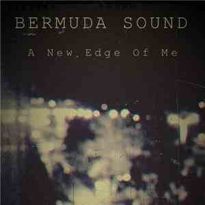 Bermuda Sound - A New Edge Of Me