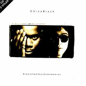 China Black - Almost See You (Somewhere)