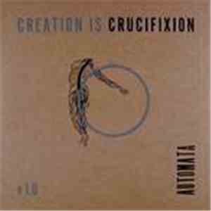 Creation Is Crucifixion - Automata