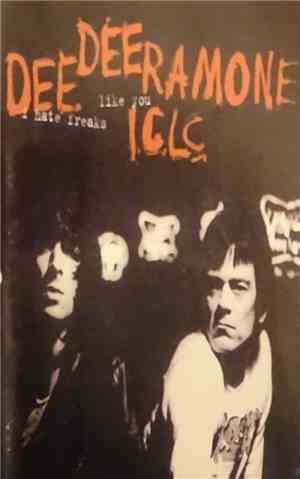 Dee Dee Ramone I.C.L.C. - I Hate Freaks Like You