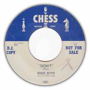Eddie Boyd And His Chess Men - Don't / Life Gets To Be A Burden