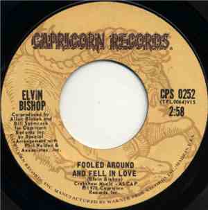 Elvin Bishop - Fooled Around And Fell In Love / Have A Good Time