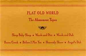 Flat Old World - The Abasement Tapes