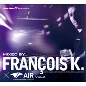 François K. - Heartbeat Presents Mixed By François K. × Air Vol.2