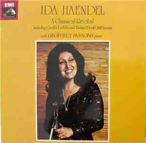 Ida Haendel, Geoffrey Parsons  - A Classical Recital