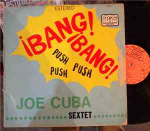 Joe Cuba Sextet - Bang! Bang! Push, Push, Push