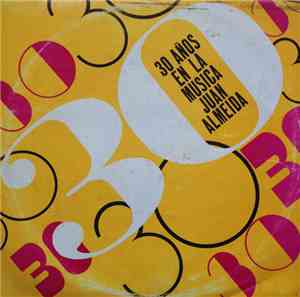 Juan Almeida - 30 Años En La Musica Juan Almeida