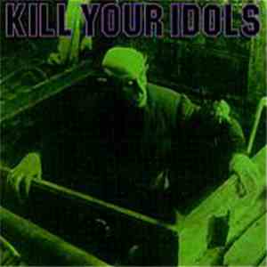 Kill Your Idols, The Nerve Agents - Kill Your Idols / The Nerve Agents