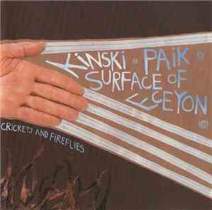 Kinski | Paik | Surface Of Eceyon - Crickets And Fireflies