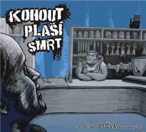 Kohout Plaší Smrt - Hužva