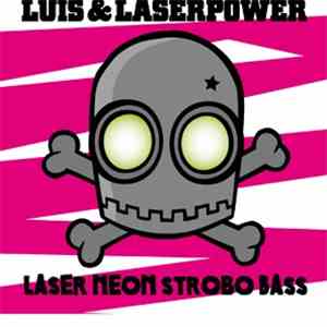 Luis & Laserpower - Laser Neon Strobo Bass