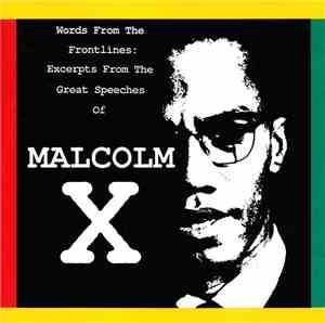 Malcolm X - Words From The Frontlines: Excerpts From The Great Speeches Of Malcolm X